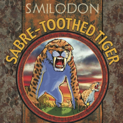 Graphic Prehistoric Animals: Sabre-tooth Tiger