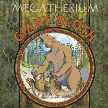 Graphic Prehistoric Animals: Giant Sloth