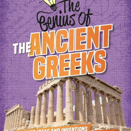 The Genius of: The Ancient Greeks: Clever Ideas and Inventions from Past Civilisations