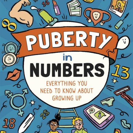 Puberty in Numbers Everything you need to know about growing up