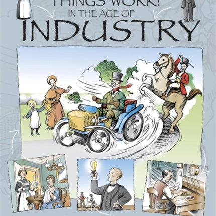 How They Made Things Work: In the Age of Industry