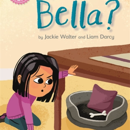 Reading Champion: Where is Bella?: Pink 1B