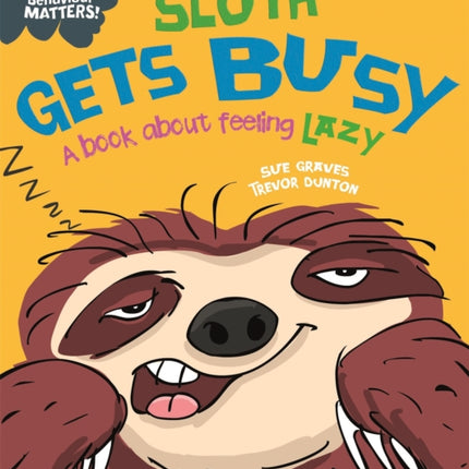 Behaviour Matters Sloth Gets Busy