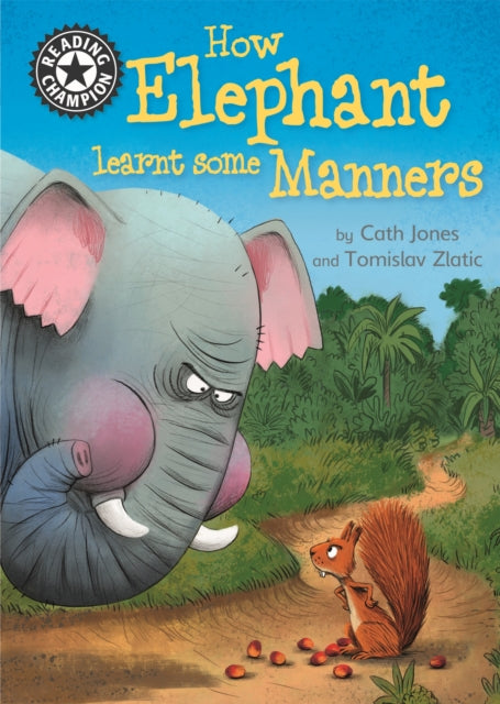 How Elephant Learnt Some Manners Independent Reading 12 Reading Champion