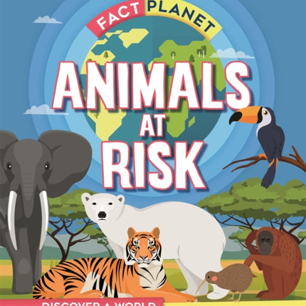 Animals at Risk Fact Planet