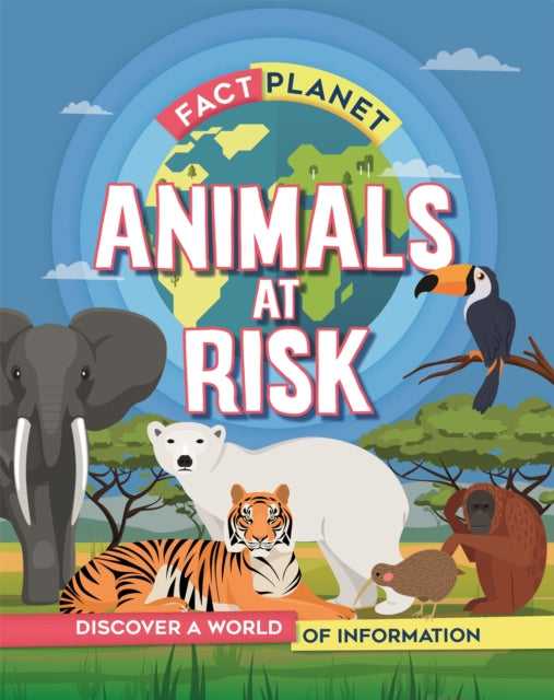 Animals at Risk Fact Planet