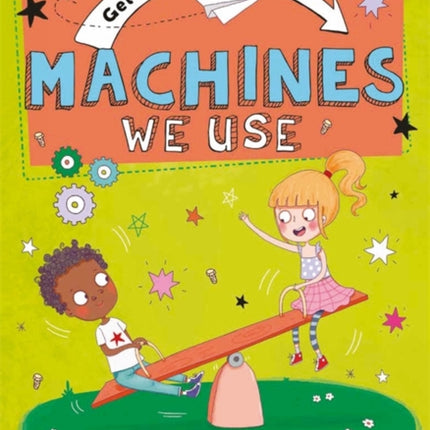 Get Into Science: Machines We Use