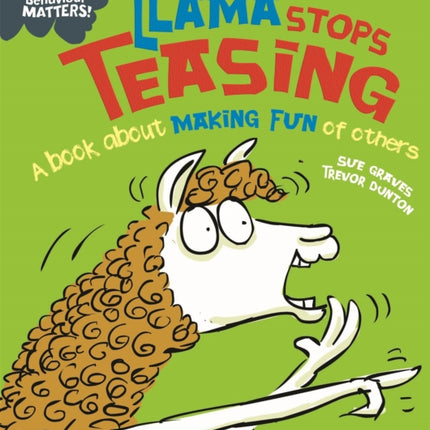 Behaviour Matters: Llama Stops Teasing: A book about making fun of others