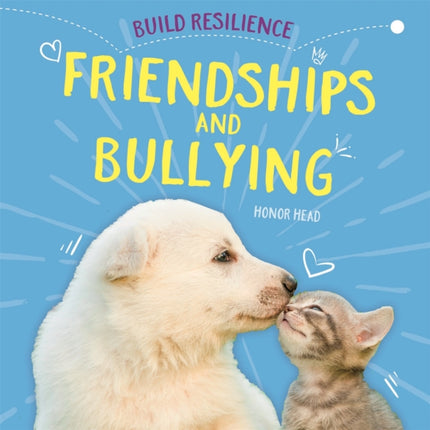 Friendships and Bullying Build Resilience