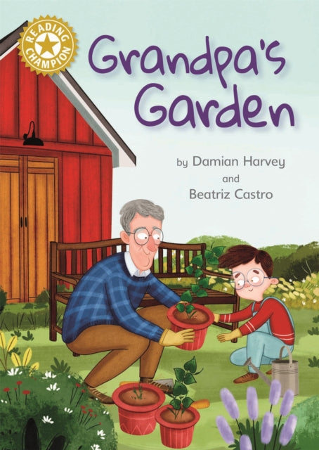 Grandpas Garden Independent Reading Gold 9 Reading Champion