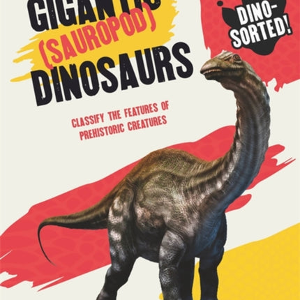 Dino-sorted!: Gigantic (Sauropod) Dinosaurs