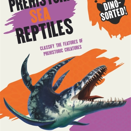 Dino-sorted!: Prehistoric Sea Reptiles