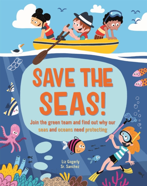 Save the Seas: Join the Green Team and find out why our seas and oceans need protecting