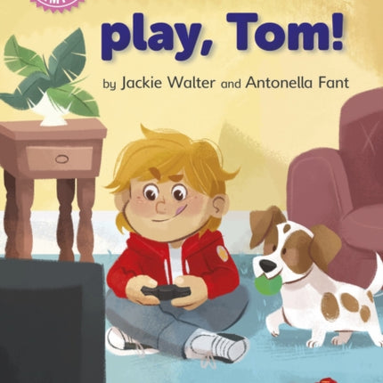 Reading Champion: Come and Play, Tom!: Independent Pink 1b