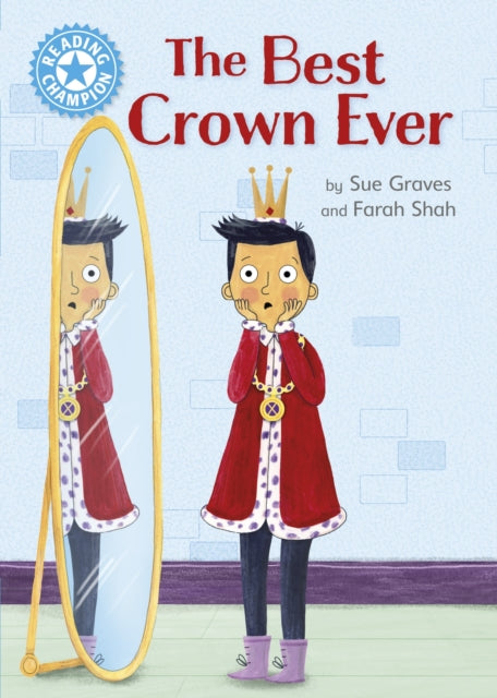 Reading Champion: The Best Crown Ever: Independent Reading Blue 4