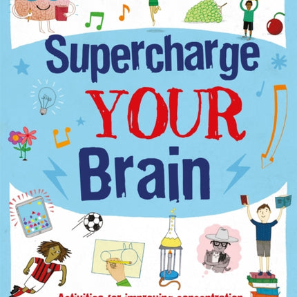 Supercharge Your Brain: Activities for improving concentration and helping you to achieve your goals