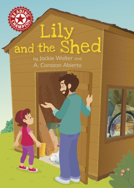 Reading Champion: Lily and the Shed: Independent Reading Red 2