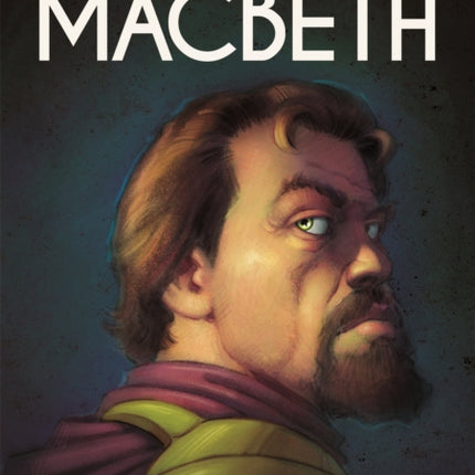 Classics in Graphics: Shakespeare's Macbeth: A Graphic Novel