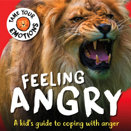 Tame Your Emotions: Feeling Angry