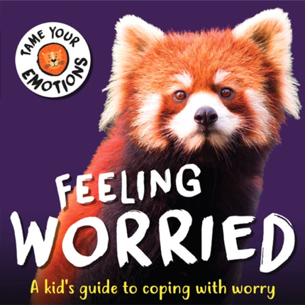 Tame Your Emotions: Feeling Worried