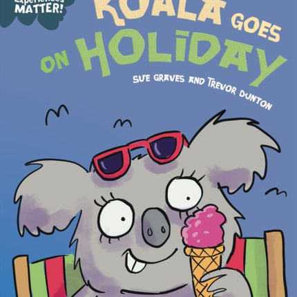 Experiences Matter: Koala Goes on Holiday: A funny, charming first introduction to the idea of being away from home