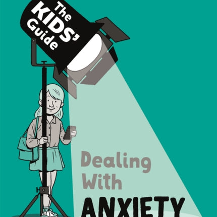 The Kids' Guide: Dealing with Anxiety