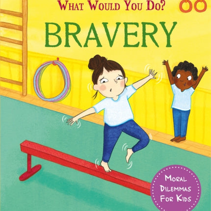 What would you do Bravery