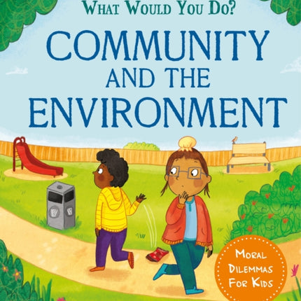 What would you do Community and the Environment