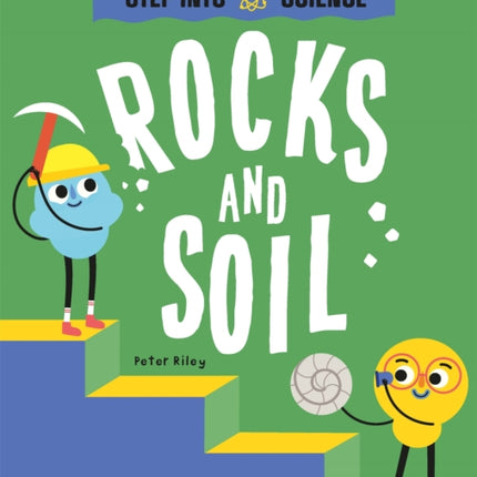 Step Into Science: Rocks and Soil