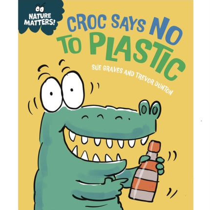 Nature Matters Croc Says No to Plastic