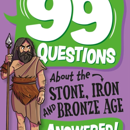 99 Questions About The Stone Bronze and Iron Ages