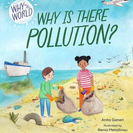 Why in the World: Why is there Pollution?