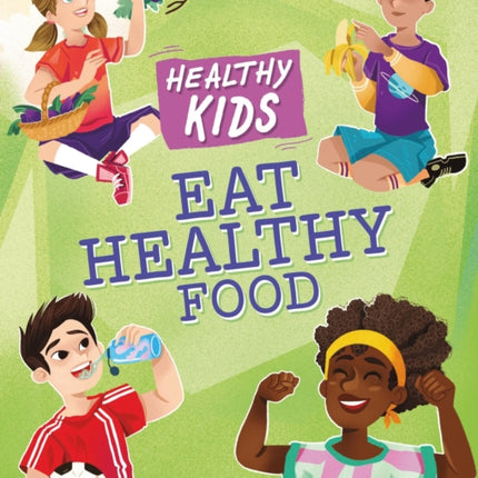 Healthy Kids: Eat Healthy Food