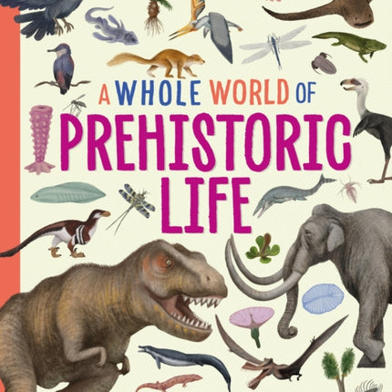 A Whole World of... Prehistoric Life