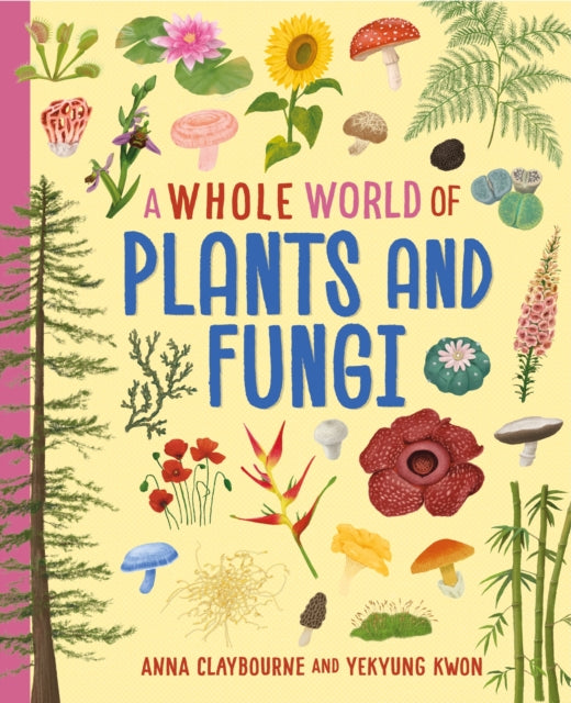 A Whole World of... Plants and Fungi