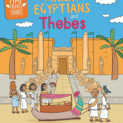 Time Travel Guides Ancient Egyptians and Thebes