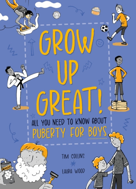 Grow Up Great All You Need to Know About Puberty for Boys