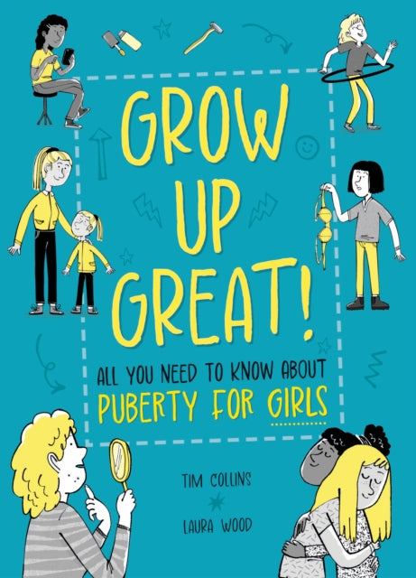 Grow Up Great All You Need to Know About Puberty for Girls