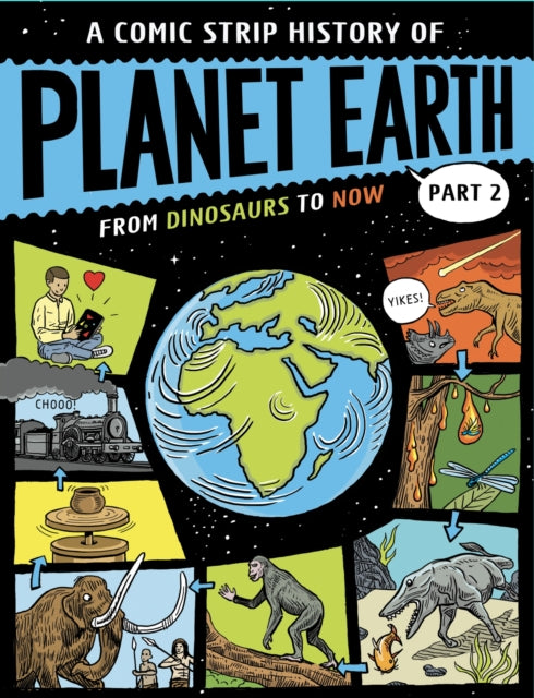 A Comic Strip History of Planet Earth Part 2 From Dinosaurs to Now