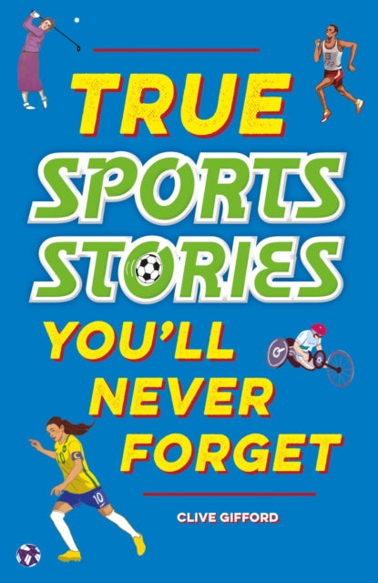 True Stories Youll Never Forget True Sporting