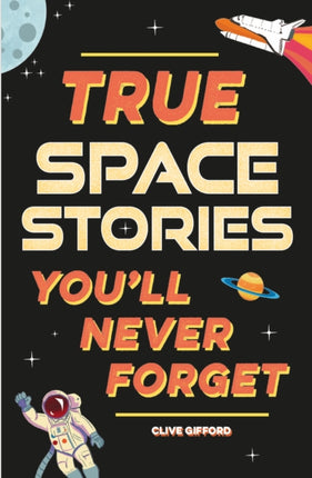 True Stories Youll Never Forget True Space Stories