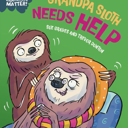 Experiences Matter Grandpa Sloth Needs Help