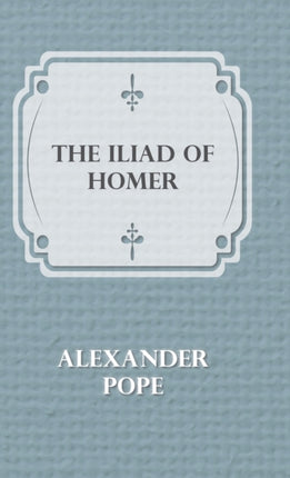 The Illiad Of Homer