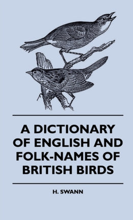A Dictionary of English and FolkNames of British Birds