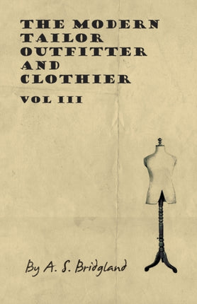The Modern Tailor Outfitter and Clothier  Vol III