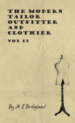 The Modern Tailor Outfitter and Clothier  Vol II