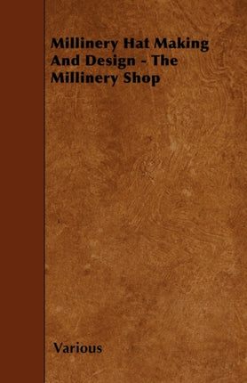 Millinery Hat Making and Design  The Millinery Shop