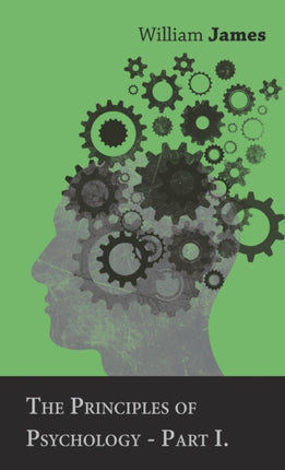The Principles of Psychology  Vol I