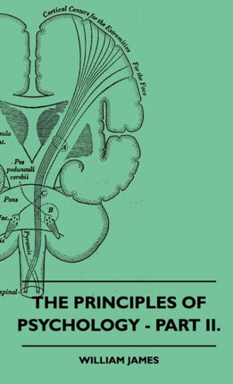 The Principles of Psychology  Part II