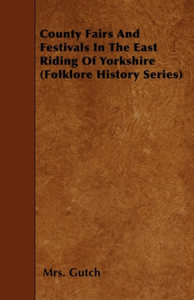 County Fairs And Festivals In The East Riding Of